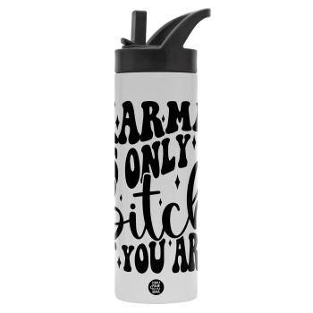 Karma is Only A Bitch if You Are, Metallic thermos bottle with straw & handle, stainless steel (Stainless steel 304), double-walled, 600ml.