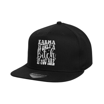 Karma is Only A Bitch if You Are, Καπέλο παιδικό Flat Snapback, Μαύρο (100% ΒΑΜΒΑΚΕΡΟ, ΠΑΙΔΙΚΟ, UNISEX, ONE SIZE)