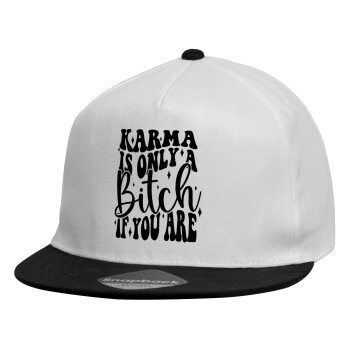 Karma is Only A Bitch if You Are, Child's Flat Snapback Hat, White (100% COTTON, CHILDREN'S, UNISEX, ONE SIZE)