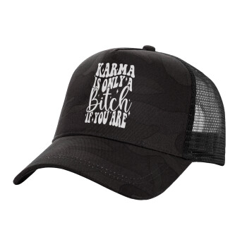 Karma is Only A Bitch if You Are, Adult Structured Trucker Hat, with Mesh, Dark Army (100% COTTON, ADULT, UNISEX, ONE SIZE)