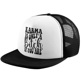 Karma is Only A Bitch if You Are, Adult Soft Trucker Hat with Black/White Mesh (POLYESTER, ADULT, UNISEX, ONE SIZE)