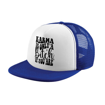 Karma is Only A Bitch if You Are, Adult Soft Trucker Hat with Blue/White Mesh (POLYESTER, ADULT, UNISEX, ONE SIZE)