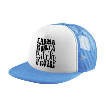 Karma is Only A Bitch if You Are, Καπέλο παιδικό Soft Trucker με Δίχτυ ΓΑΛΑΖΙΟ/ΛΕΥΚΟ (POLYESTER, ΠΑΙΔΙΚΟ, ONE SIZE)