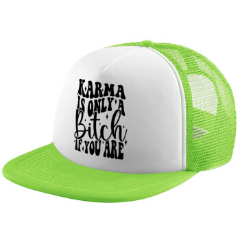 Karma is Only A Bitch if You Are, Adult Soft Trucker Hat with Mesh GREEN/WHITE (POLYESTER, ADULT, ONE SIZE)