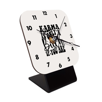 Karma is Only A Bitch if You Are, Quartz Wooden table clock with hands (10cm)