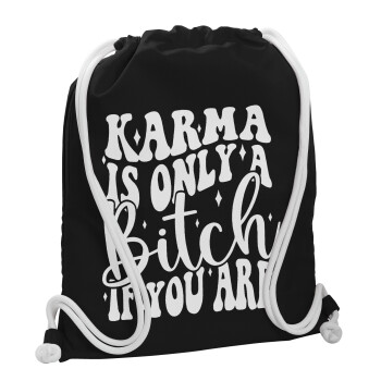 Karma is Only A Bitch if You Are, Backpack pouch GYMBAG Black, with pocket (40x48cm) & thick white cords