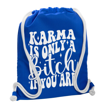 Karma is Only A Bitch if You Are, Backpack pouch GYMBAG Blue, with pocket (40x48cm) & thick cords