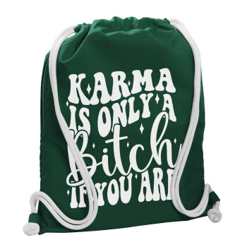 Karma is Only A Bitch if You Are, Τσάντα πλάτης πουγκί GYMBAG BOTTLE GREEN, με τσέπη (40x48cm) & χονδρά λευκά κορδόνια