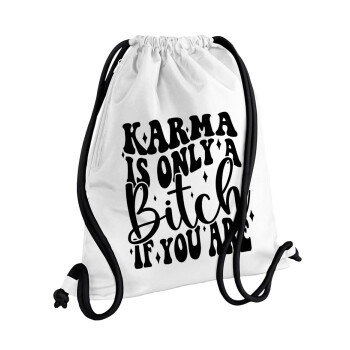 Karma is Only A Bitch if You Are, Backpack pouch GYMBAG white, with pocket (40x48cm) & thick cords