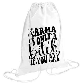 Karma is Only A Bitch if You Are, Backpack pouch GYMBAG white (28x40cm)