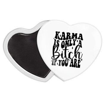 Karma is Only A Bitch if You Are, Μαγνητάκι καρδιά (57x52mm)