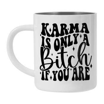 Karma is Only A Bitch if You Are, Mug Stainless steel double wall 300ml