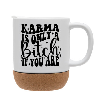 Karma is Only A Bitch if You Are, Ceramic coffee mug Cork (MAT), 330ml (1pcs)