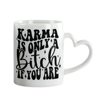 Karma is Only A Bitch if You Are, Mug heart handle, ceramic, 330ml