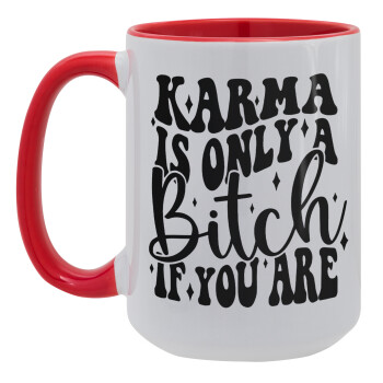 Karma is Only A Bitch if You Are, Κούπα Mega 15oz, κεραμική Κόκκινη, 450ml