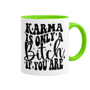 Karma is Only A Bitch if You Are, Mug colored light green, ceramic, 330ml