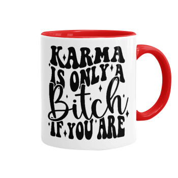 Karma is Only A Bitch if You Are, Mug colored red, ceramic, 330ml