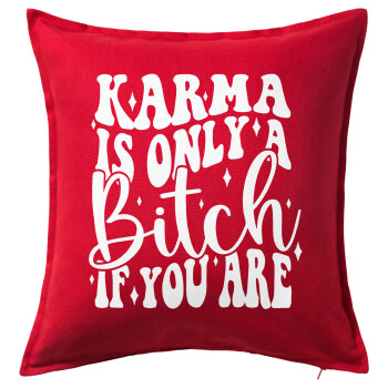 Karma is Only A Bitch if You Are, Sofa cushion RED 50x50cm includes filling