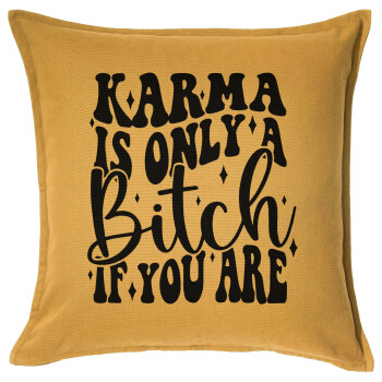 Karma is Only A Bitch if You Are, Sofa cushion YELLOW 50x50cm includes filling