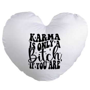 Karma is Only A Bitch if You Are, Μαξιλάρι καναπέ καρδιά 40x40cm περιέχεται το  γέμισμα