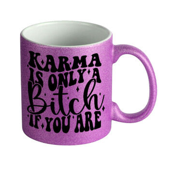 Karma is Only A Bitch if You Are, Κούπα Μωβ Glitter που γυαλίζει, κεραμική, 330ml