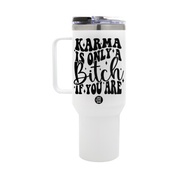 Karma is Only A Bitch if You Are, Mega Tumbler με καπάκι, διπλού τοιχώματος (θερμό) 1,2L