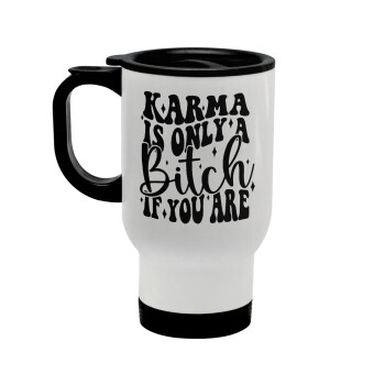 Karma is Only A Bitch if You Are, Stainless steel travel mug with lid, double wall white 450ml