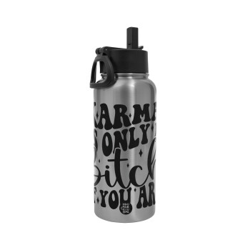 Karma is Only A Bitch if You Are, Metal mug thermo Silver with Straw and Spout Lid (Stainless steel), double wall, 950ml