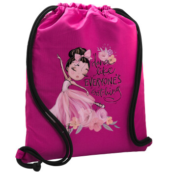 Dance Like everyone's watching, Backpack pouch GYMBAG Fuchsia, with pocket (40x48cm) & thick cords