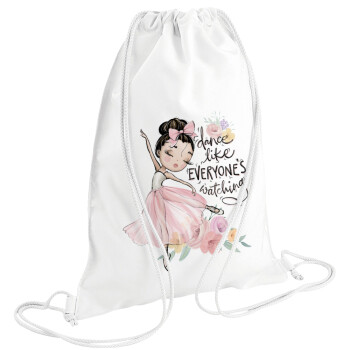 Dance Like everyone's watching, Backpack pouch GYMBAG white (28x40cm)