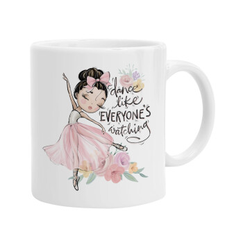 Dance Like everyone's watching, Ceramic coffee mug, 330ml