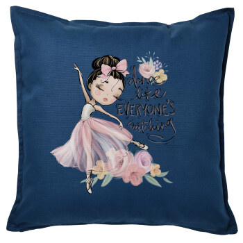 Dance Like everyone's watching, Sofa cushion Blue 50x50cm includes filling