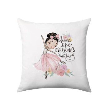 Dance Like everyone's watching, Sofa cushion 40x40cm includes filling