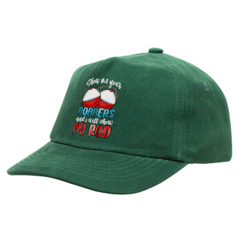 Show me your bobbers and i will show my rod , Children's Baseball Cap, 100% Cotton Drill, GREEN (COTTON, CHILDREN'S, ONE SIZE)