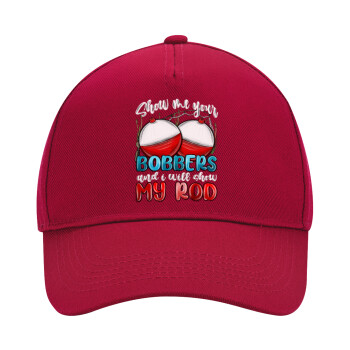 Show me your bobbers and i will show my rod , Adult Ultimate Hat RED, (100% COTTON DRILL, ADULT, UNISEX, ONE SIZE)