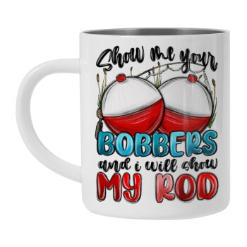 Show me your bobbers and i will show my rod , Mug Stainless steel double wall 450ml