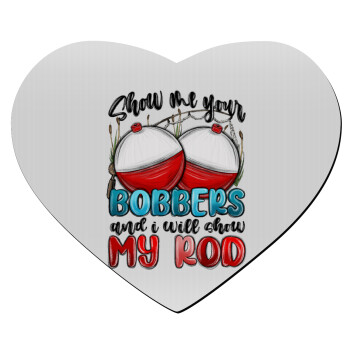 Show me your bobbers and i will show my rod , Mousepad καρδιά 23x20cm