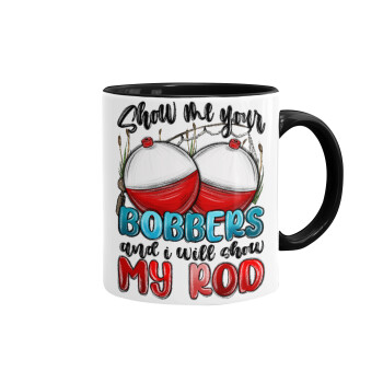 Show me your bobbers and i will show my rod , Mug colored black, ceramic, 330ml