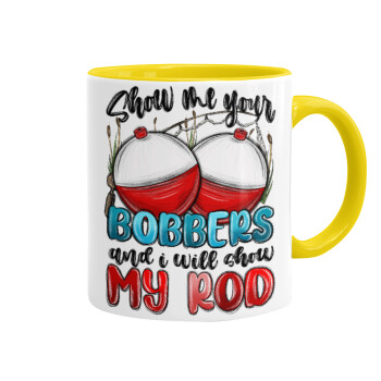 Show me your bobbers and i will show my rod , Mug colored yellow, ceramic, 330ml