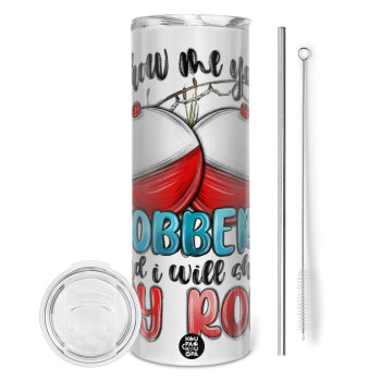 Show me your bobbers and i will show my rod , Eco friendly stainless steel tumbler 600ml, with metal straw & cleaning brush