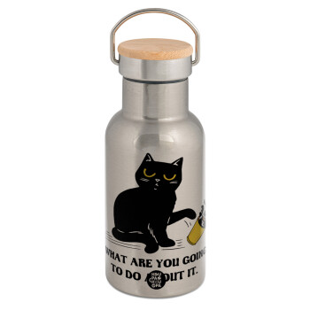 CAT, what are you going to do about it!, Stainless steel metallic thermos flask, silver with a bamboo lid, double-walled, 350ml.