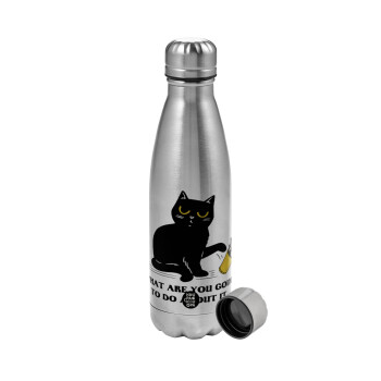 CAT, what are you going to do about it!, Metallic water bottle, stainless steel, 750ml