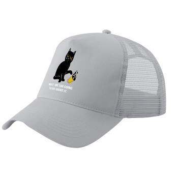 CAT, what are you going to do about it!, Adult Structured Trucker Hat, with Mesh, GRAY (100% COTTON, ADULT, UNISEX, ONE SIZE)