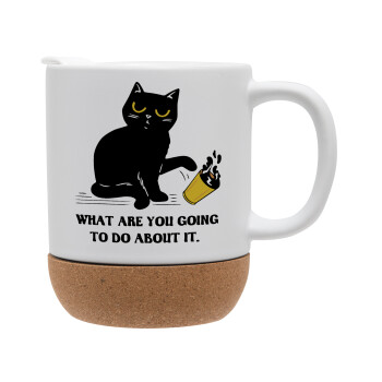 CAT, what are you going to do about it!, Ceramic coffee mug Cork (MAT), 330ml (1pcs)