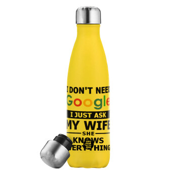 I don't need Google, just ask my WIFE, Yellow Stainless Steel Metallic Thermos, double-walled, 500ml