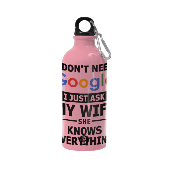 I don't need Google, just ask my WIFE, Water bottle 600ml