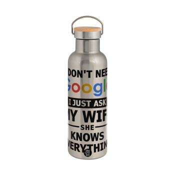 I don't need Google, just ask my WIFE, Μεταλλικό παγούρι θερμός (Stainless steel) Ασημένιο με ξύλινο καπακι (bamboo), διπλού τοιχώματος, 750ml