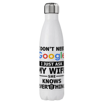 I don't need Google, just ask my WIFE, Stainless steel, double-walled, 750ml