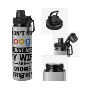 I don't need Google, just ask my WIFE, Metallic water bottle with safety cap, 850ml aluminum