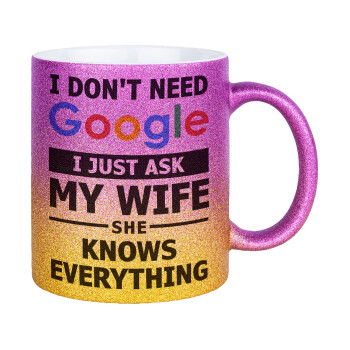 I don't need Google, just ask my WIFE, Κούπα Χρυσή/Ροζ Glitter, κεραμική, 330ml